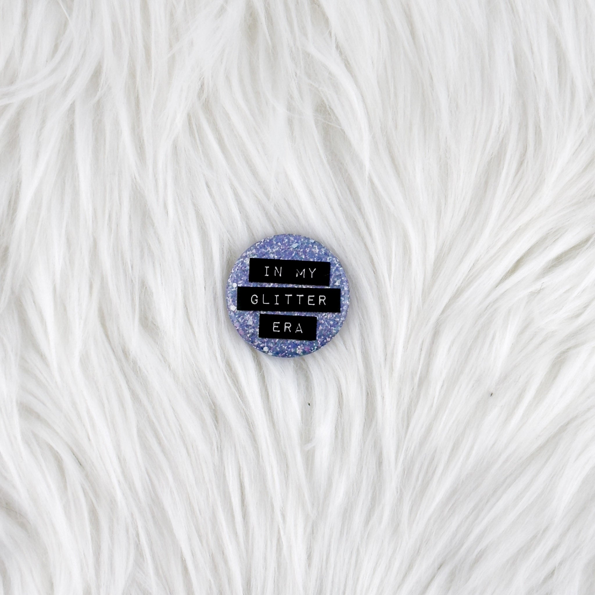 In My Glitter Era - Button