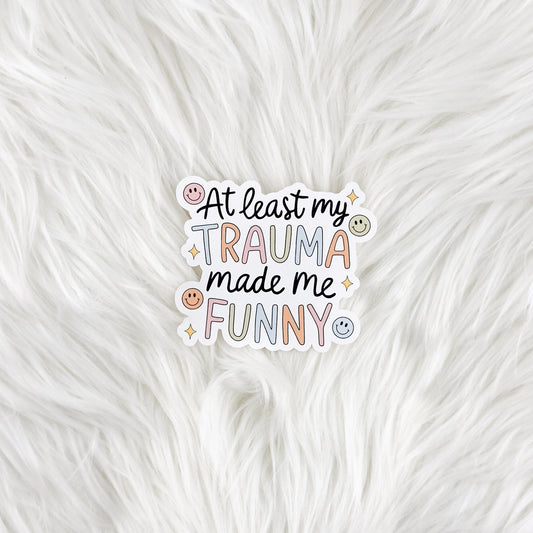Trauma Made Me Funny // Large Matte Deco Sticker for Journals